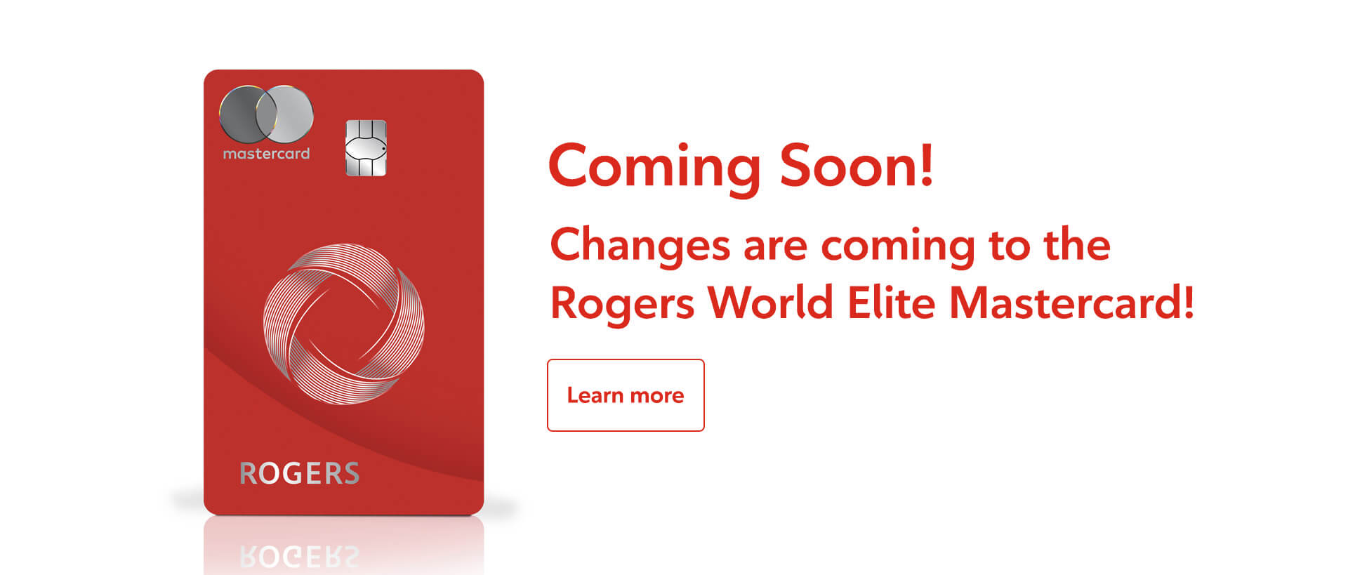 Learn more about new changes coming to the Rogers World Elite Mastercard